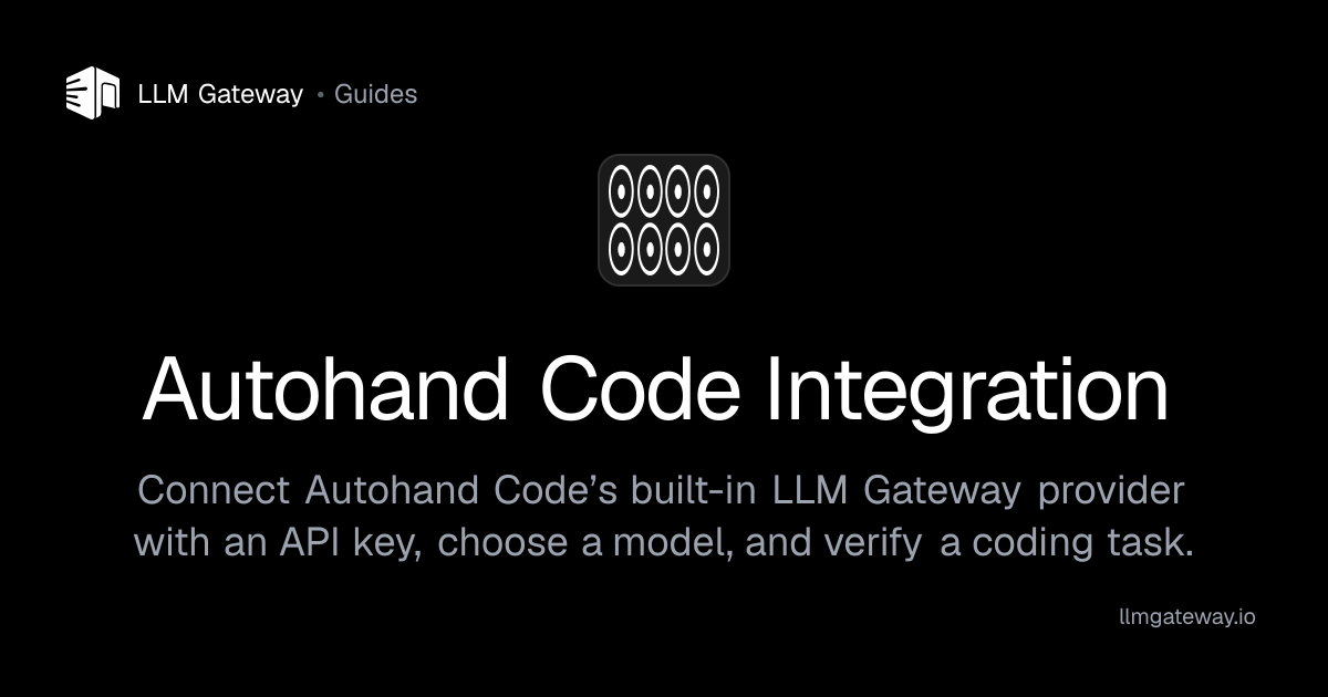 Autohand Code Integration - Guides | LLM Gateway
