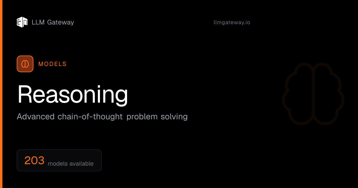 Reasoning Models - AI Models for Complex Analysis | LLM Gateway