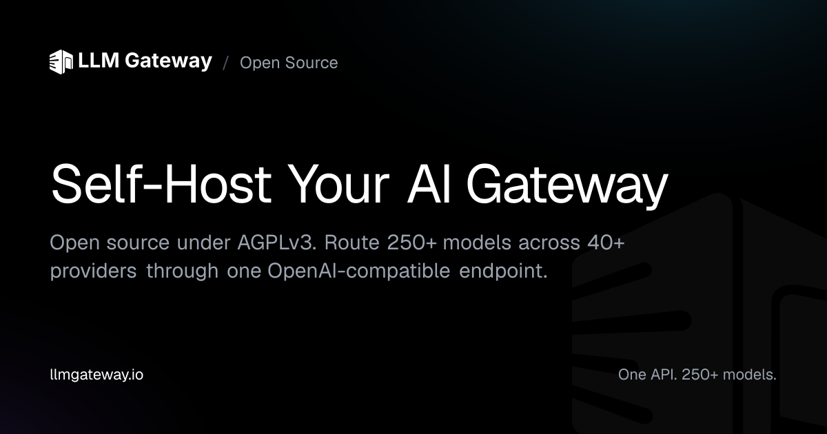 Open Source LLM Gateway — Self-Hostable AI API Gateway | LLM Gateway